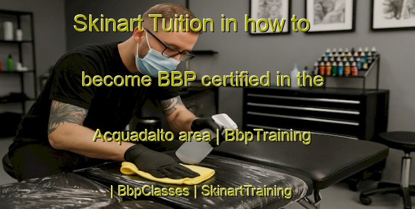 Skinart Tuition in how to become BBP certified in the Acquadalto area | BbpTraining | BbpClasses | SkinartTraining-Italy